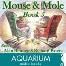 Mouse and Mole, Book Five Audiobook