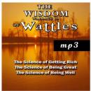 Wisdom of Wallace D. Wattles, Wallace D. Wattles