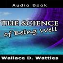 Science of Being Well, Wallace D. Wattles