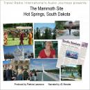 Mammoth Site of Hot Springs South Dakota: An In-Situ Paleontology Museum Audiobook