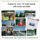 St. Croix US Virgin Island: Exploring on horseback and with boats Audiobook
