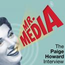 Mr. Media: The Paige Howard Interview Audiobook