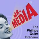 Mr. Media: The Philippe Quint Interview Audiobook