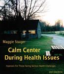 Calm Center During Health Issues, Maggie Staiger