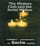 Mystery Club and the Serial Widow, Harley L. Sachs