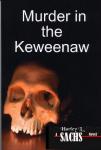 Murder in the Keweenaw, Harley L. Sachs