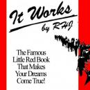 It Works: The Famous Little Red Book That Makes Your Dreams Come True! Audiobook