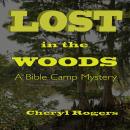 Lost in the Woods: A Bible Camp Mystery Audiobook