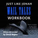 Just Like Jonah Wail Tales Workbook Audiobook