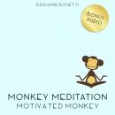 Motivated Monkey Meditation – Meditation For Increased Motivation, Benjamin P. Bonetti