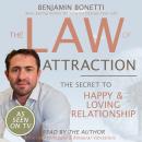 The Law Of Attraction - The Secret To Happy And Loving Relationship