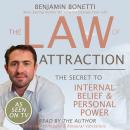 Law Of Attraction - The Secret To Internal Belief And Personal Power, Benjamin P. Bonetti