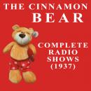 The Cinnamon Bear: The Golden Age of Radio, Old Time Radio Shows and Serials Audiobook