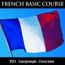 FSI Language Courses - Basic French Audiobook