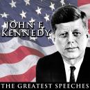 Greatest Speeches of President John F. Kennedy Audiobook