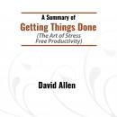 A Summary of Getting Things Done The Art of Stress-Free Productivity Audiobook