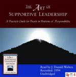 Art of Supportive Leadership, J. Donald Walters