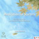 Meditation for Starters, J. Donald Walters