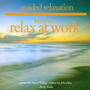 How to Relax at Work Audiobook