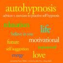 Autohypnosis: Advice and Exercices to practice Self Hypnosis Audiobook