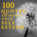 100 Quotes to Boost your Self-Esteem, Various Authors