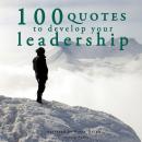 100 Quotes to develop your Leadership Audiobook
