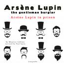 Arsène Lupin in prison, the adventures of Arsene Lupin the gentleman burglar Audiobook
