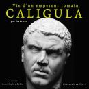 Caligula, vie d'un empereur romain Audiobook