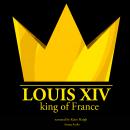 Louis XIV, King of France Audiobook