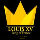 Louis XV, King of France Audiobook