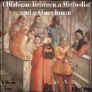 A Dialogue between a Methodist and a Churchman Audiobook