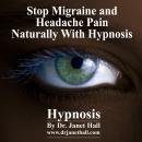 Stop Migraine and Headache Pain Naturally Audiobook