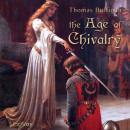 The Age of Chivalry, or Legends of King Arthur Audiobook