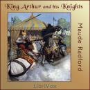 King Arthur and His Knights Audiobook