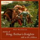 Stories of King Arthur’s Knights Told to the Children