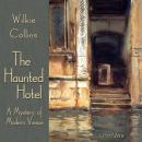 The Haunted Hotel, A Mystery of Modern Venice Audiobook