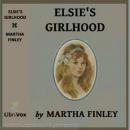 Elsie's Girlhood Audiobook