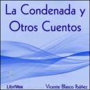 [Spanish] - La Condenada y Otros Cuentos Audiobook