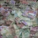 Unto This Last: Four Essays on the First Principles of Political Economy Audiobook