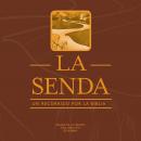 [Spanish] - La Senda: Un Recorrido Por La