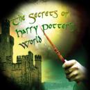 The Secrets of Harry Potter's World Audiobook