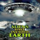 Aliens Have Invaded Earth Audiobook