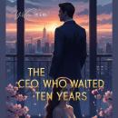 The CEO Who Waited Ten Years Audiobook