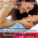 Erectile Dysfunction Hypnosis Help: Impotence Treatment & Better Sex, Guided Meditation, Positive Af Audiobook