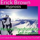 Personal Transformation Hypnosis: Core Values Mediation, Spirit Guide, NLP, Meditation, Affirmations Audiobook