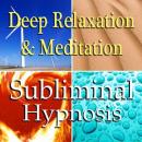 Deep Relaxation Meditation: Solfeggio Tones, Binaural Beats, Self Help Meditation Hypnosis Audiobook