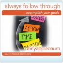 Always Follow Through: Accomplish Your Goals Audiobook