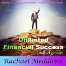 Unlimited Financial Success and Wealth with Hypnosis, Subliminal, and Guided Meditation Audiobook