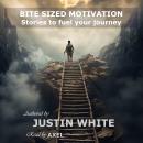 Bite Sized Motivation. Stories to fuel your journey. Audiobook