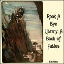 Rock A Bye Library: A Book of Fables Audiobook